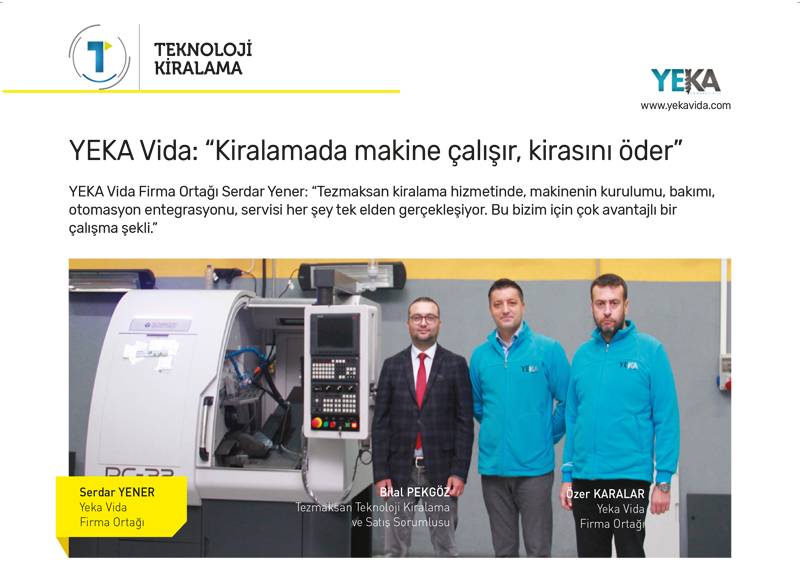YEKA Vida Firma Ortağı Serdar Yener : “Kiralamada makine çalışır, kirasını öder”